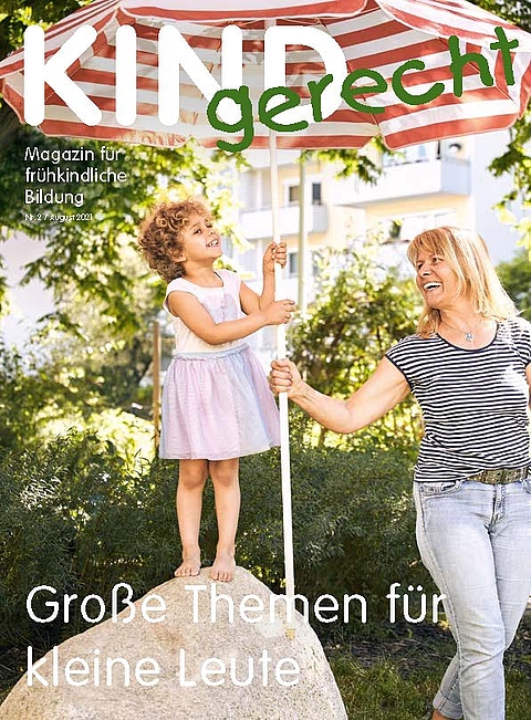 KINDgerecht - Magazin für frühkindliche Bildung (Ausgabe 2/2021)