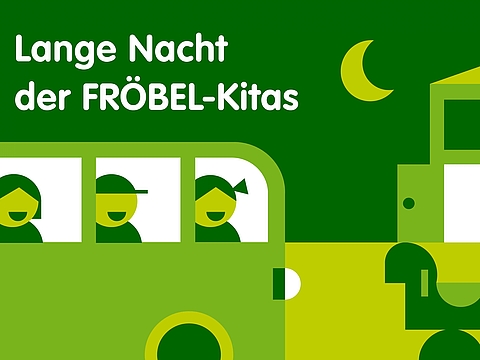 Grafik mit Bus, der vor einem Kindergarten hält. Dazu text: Lange Nacht der FRÖBEL-Kitas