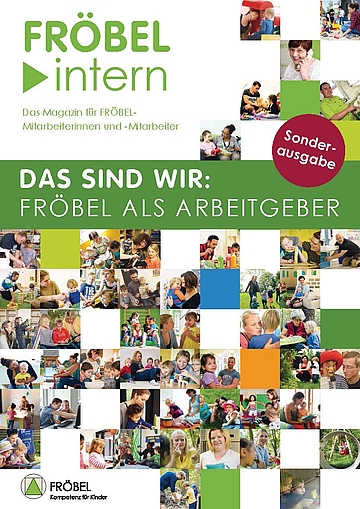 FRÖBEL intern, Mitarbeiterzeitschrift für FRÖBEL-Beschäftigte, Sonderausgabe 2/2017