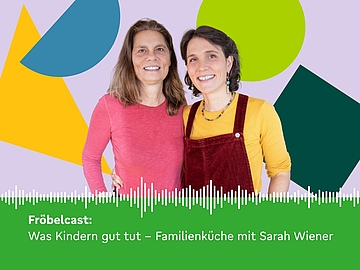 Grafik zum Podcast: Was Kindern gut tut - Familienküche mit Sarah Wiener