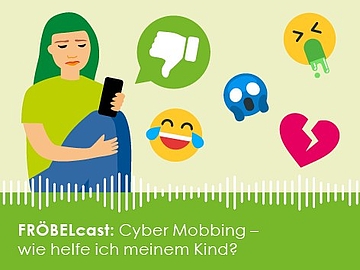 Grafik: FRÖBEL-Podcast: "Cybermobbing - wie helfe ich meinem Kind?"