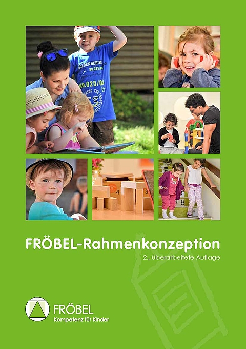 Die FRÖBEL-Rahmenkonzeption (2. überarbeitete Auflage)