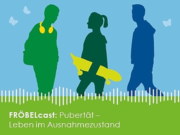 FRÖBEL-Podcast: "Pubertät - Leben im Ausnahmezustand"
