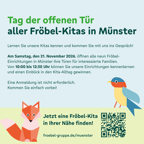 Grafik zum Tag der offenen Tür der neun Fröbel-Kitas in Münster am 21. November 2026 von 10:00 bis 12:30 Uhr. Eine Anmeldung ist nicht erforderlich. Unten sind ein stilisierter Fuchs und ein Vogel sowie ein QR-Code zur Suche nach einer Fröbel-Kita abgebildet.