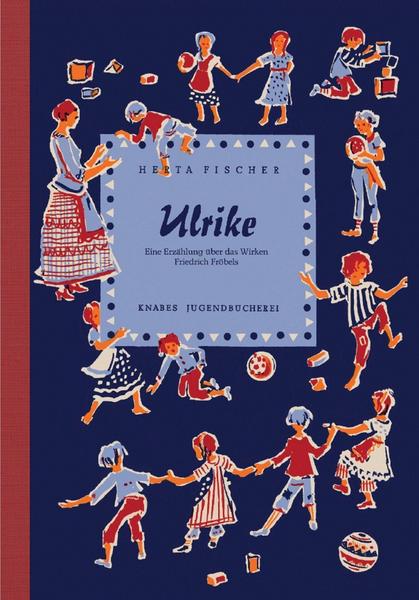 Cover: Ulrike - Eine Erzählung über das Wirken Friedrich Fröbels